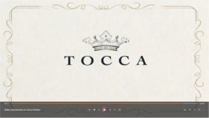 Click to watch the Tocca Video