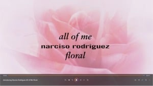 Narciso Rodriguez All of Me Floral Video